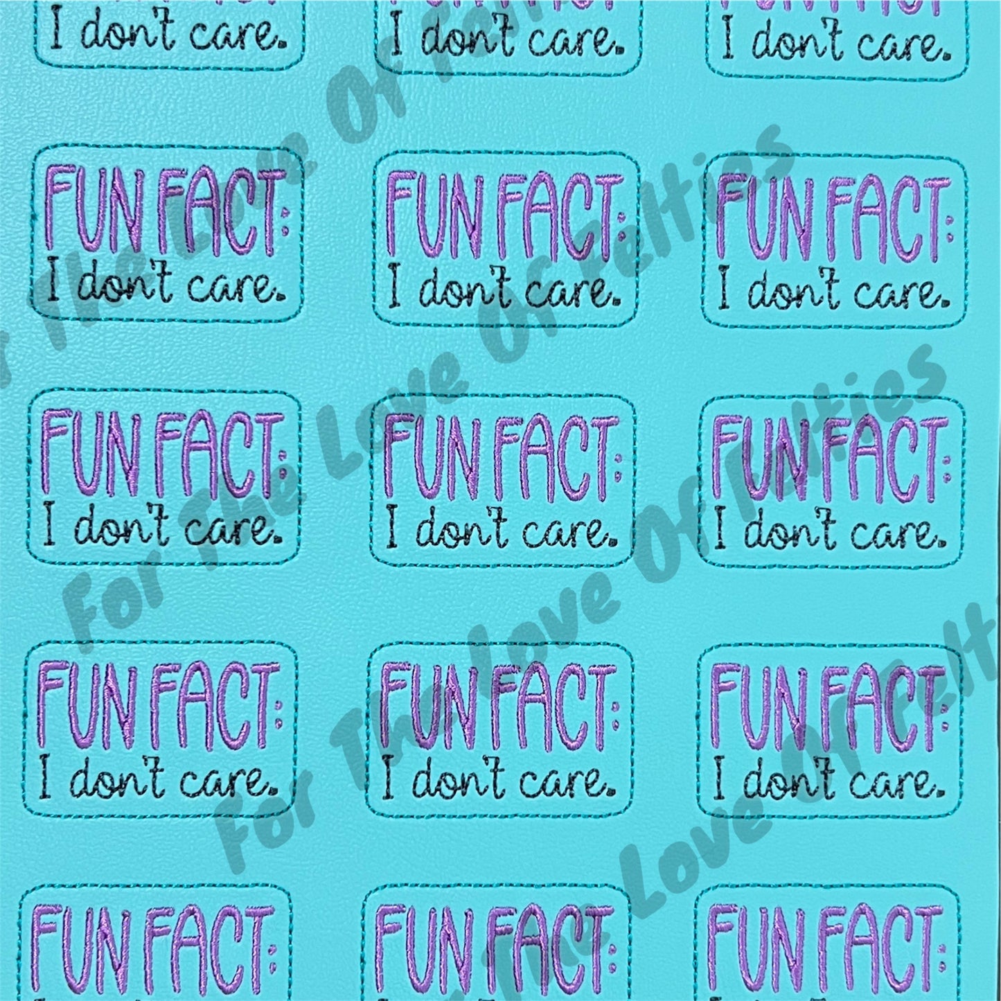Fun Fact: I Don't Care Feltie