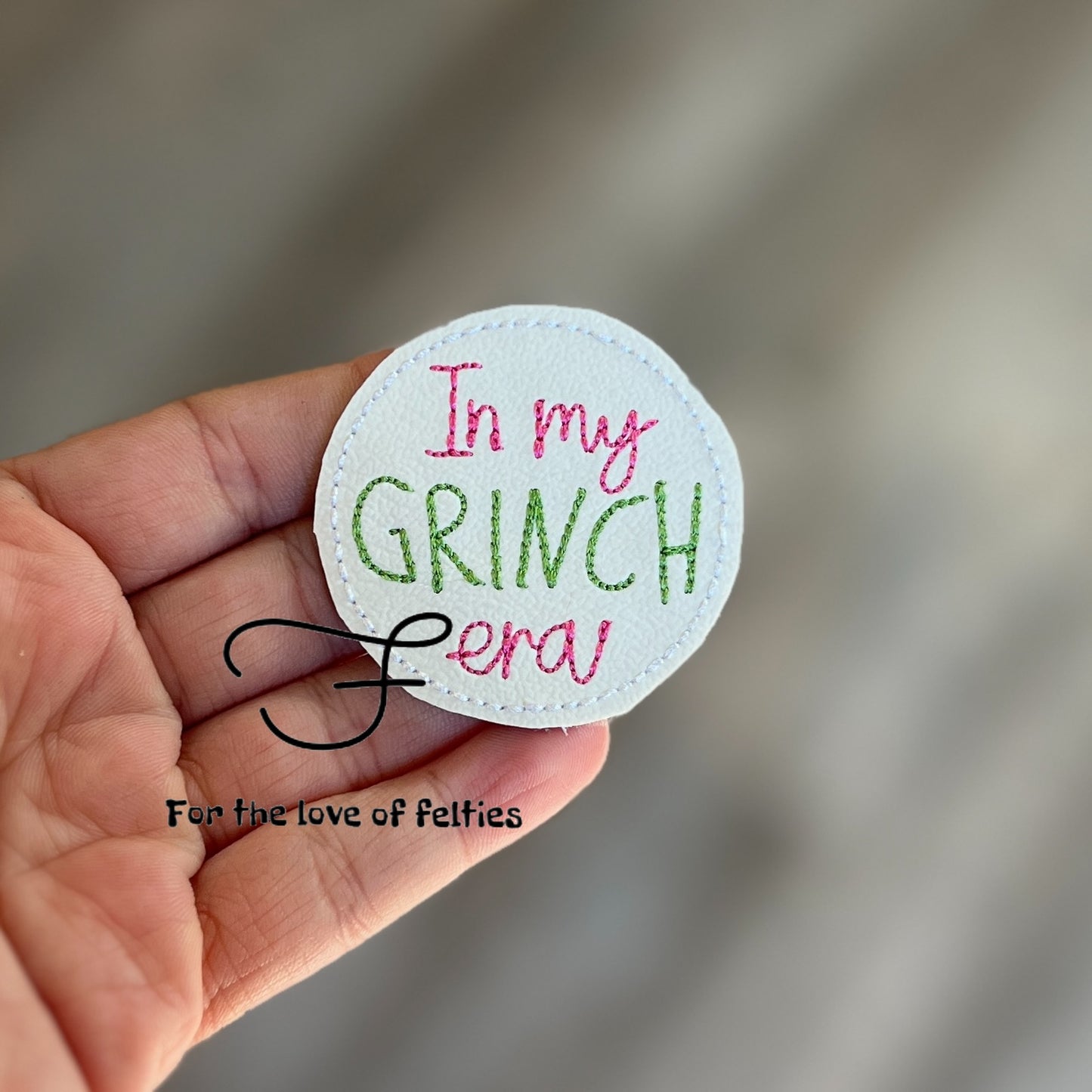 In My Grinch Era Feltie