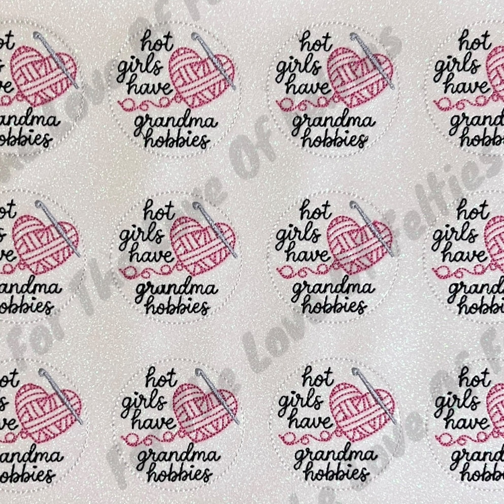 Hot Girls Have Grandma Hobbies Crochet Feltie