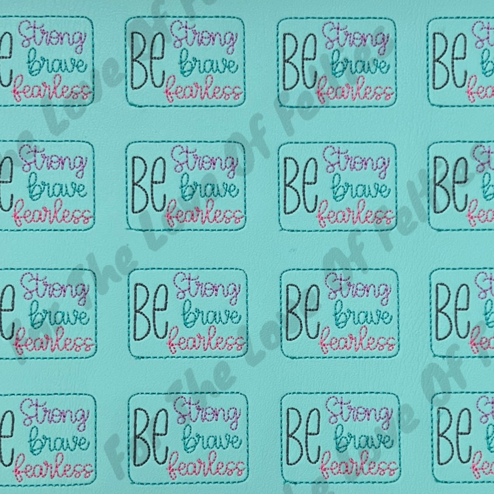 Teal Be Strong Brave Fearless Feltie