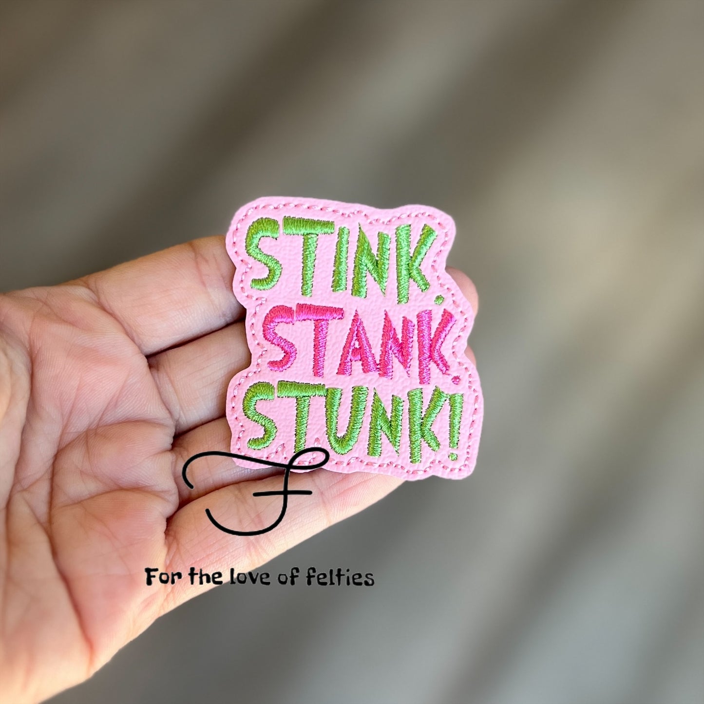 Stink Stank Stunk Feltie