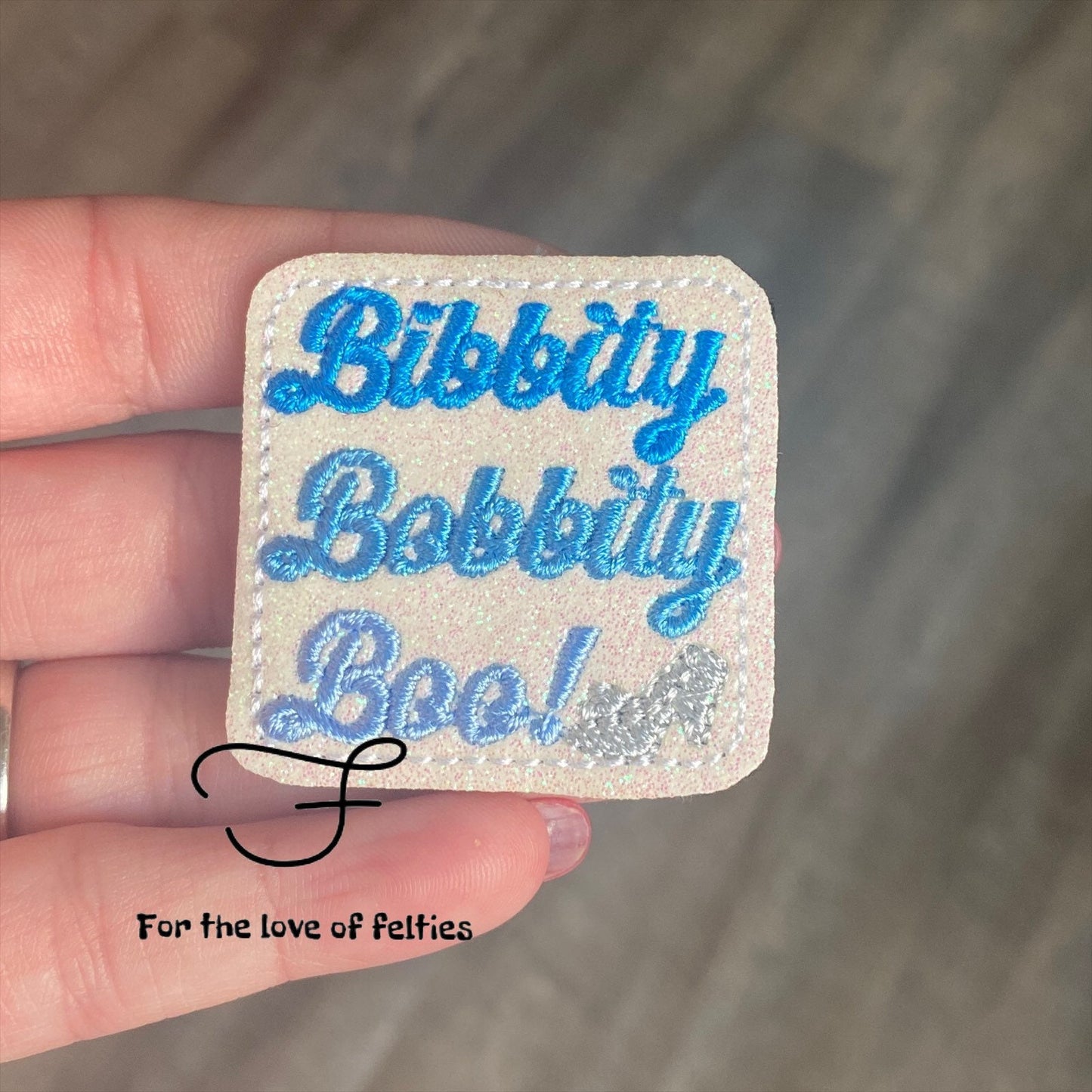 Bippity Bobbity Boo Feltie