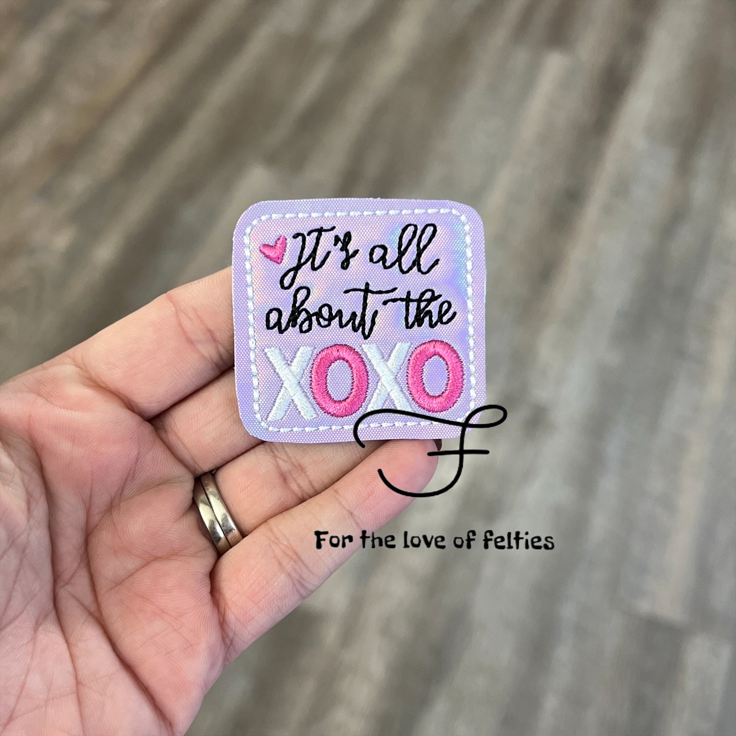 It’s All About The XOXO Feltie