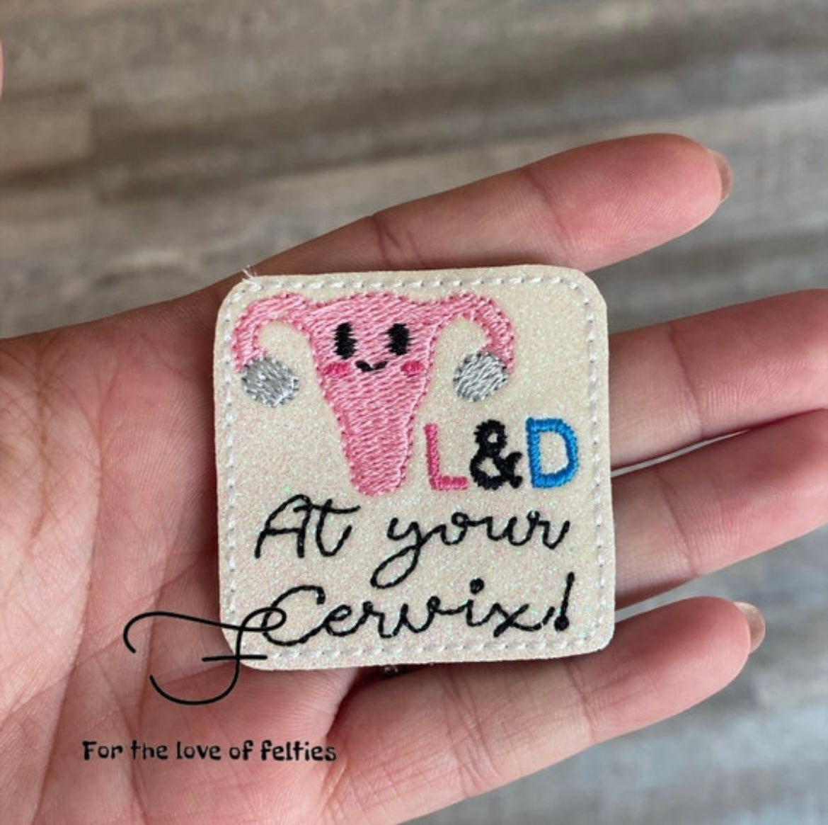 At You’re Cervix Labor and Delivery Feltie