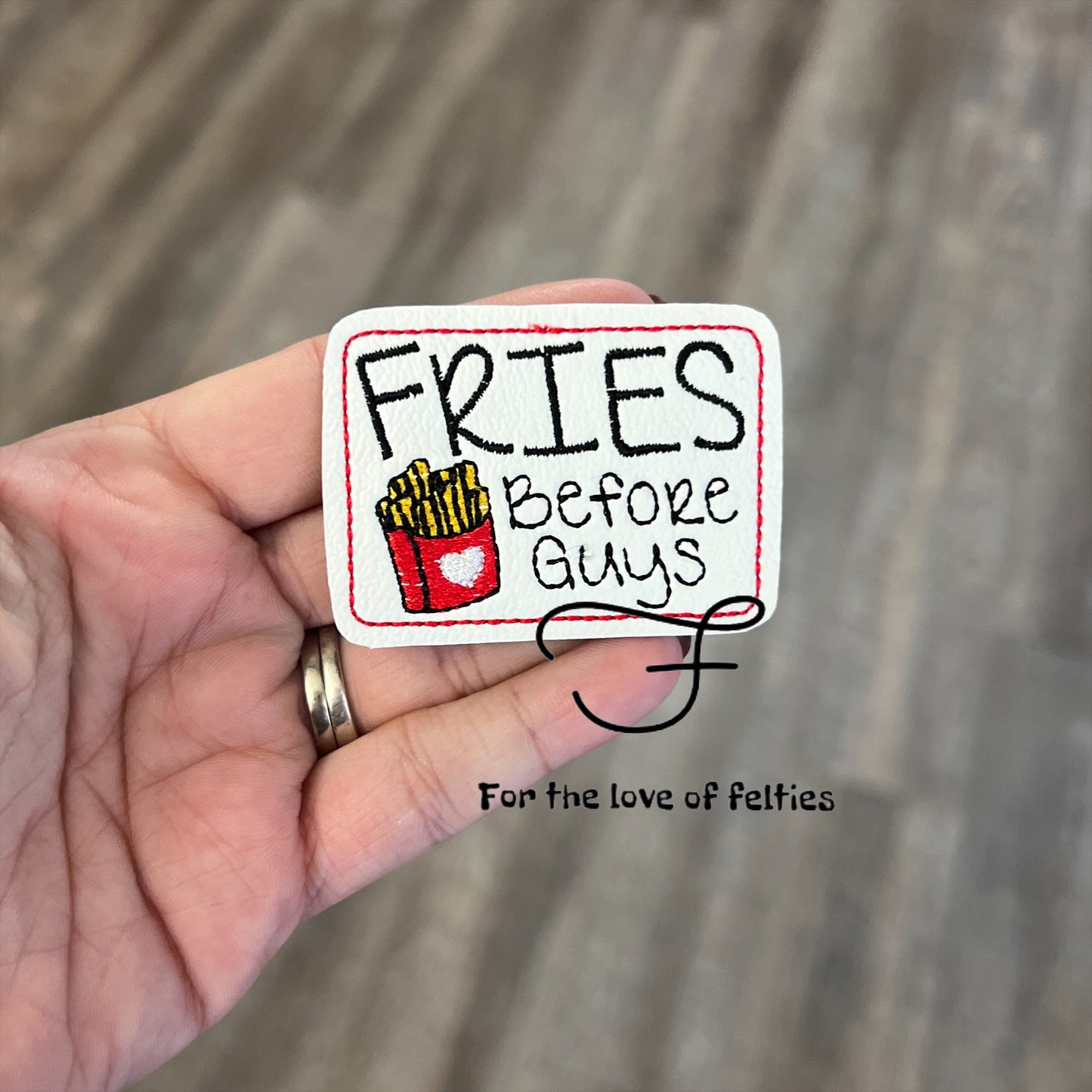 Fries Before Guys Feltie