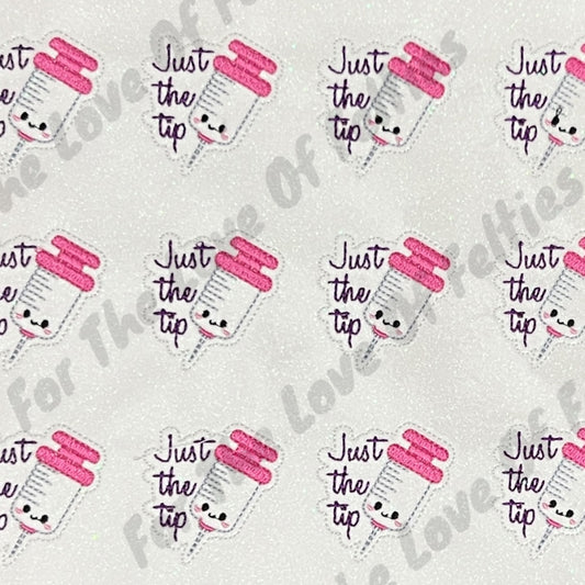 Just the Tip Feltie