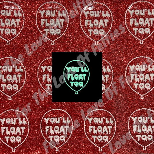 You’ll Float Too Balloon Glow In The Dark Feltie