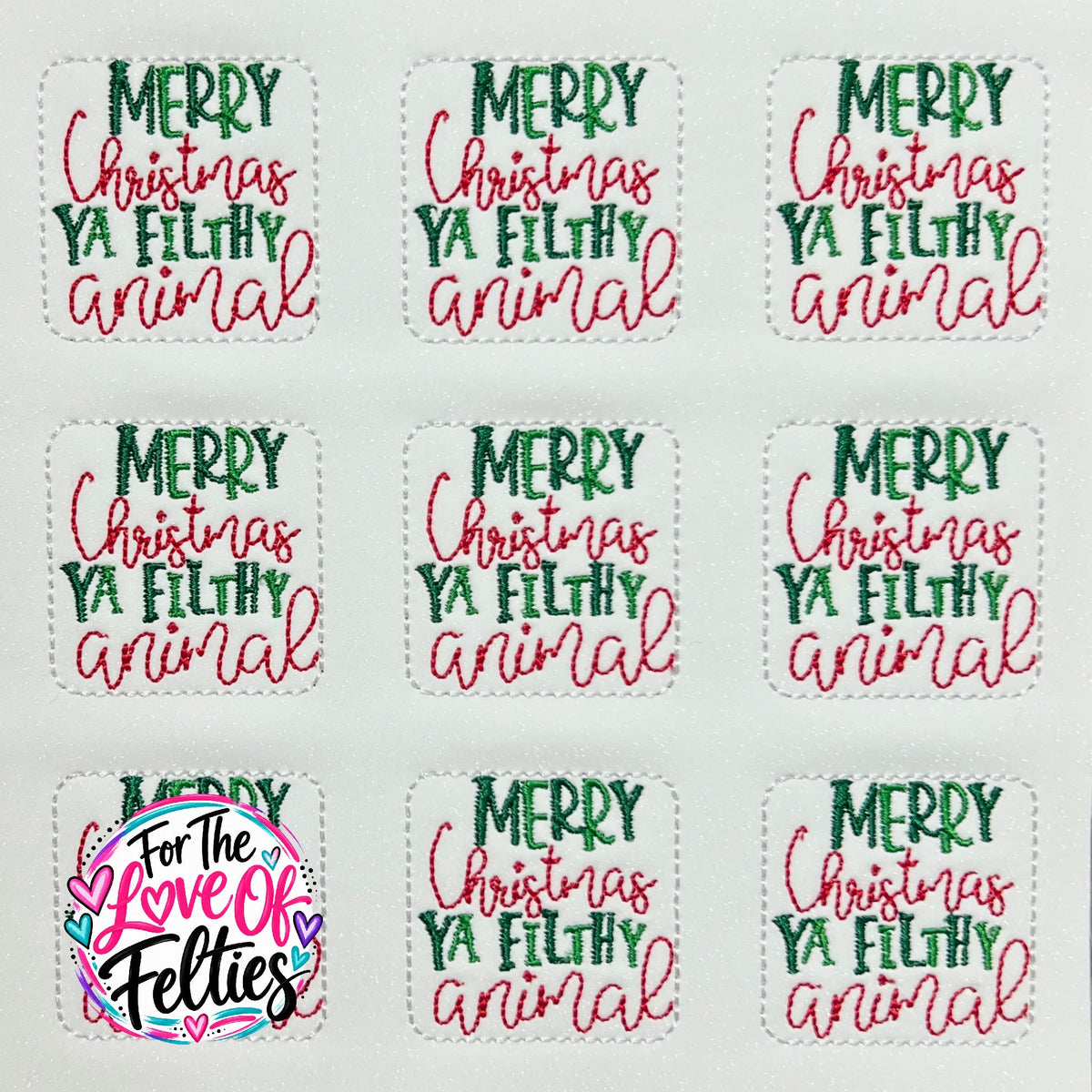 Merry Christmas Ya Filthy Animal Feltie