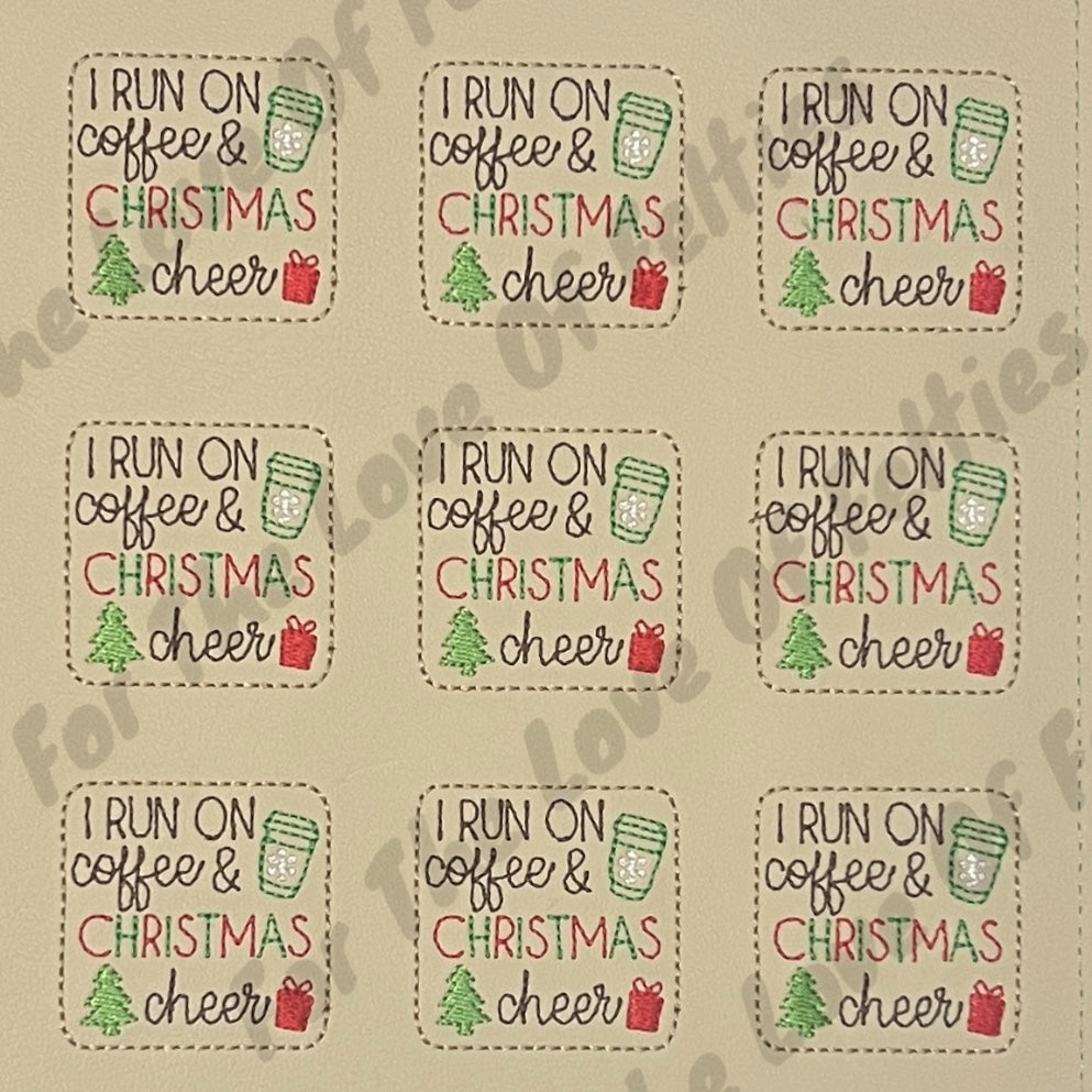I Run On Coffee and Christmas Cheer Feltie