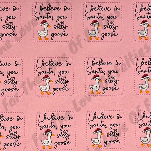 I Believe In Santa Goose Feltie