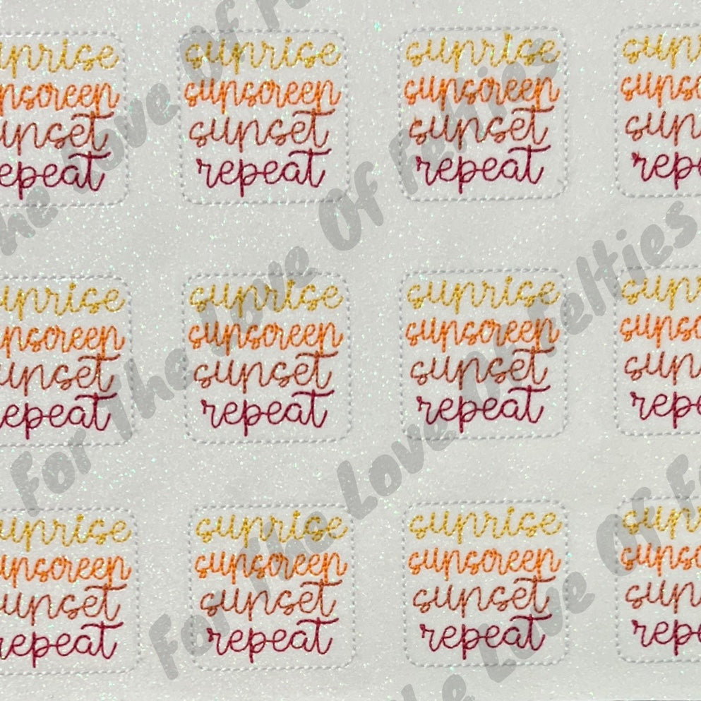 Sunrise Sunscreen Sunset Repeat Feltie
