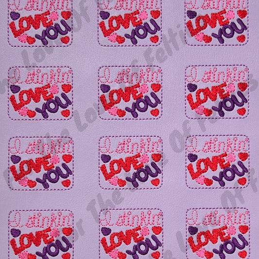 I Stinkin Love You Feltie