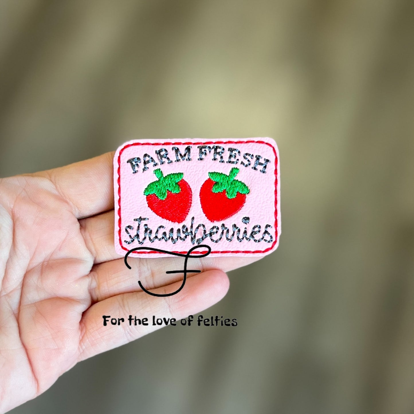 Farm Fresh Strawberries Feltie