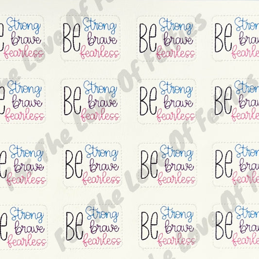 White Be Strong Brave Fearless Feltie