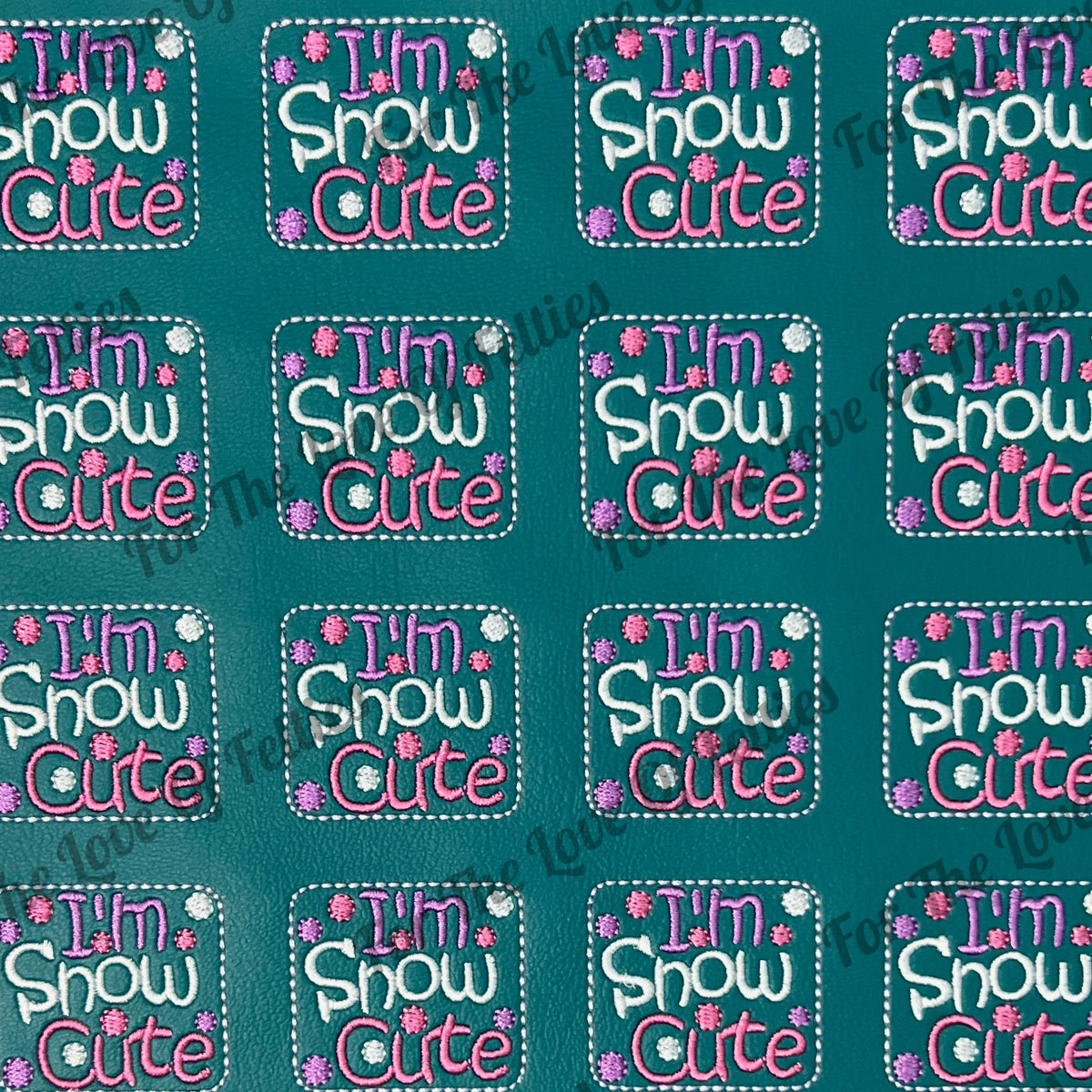 Teal I'm Snow Cute Feltie