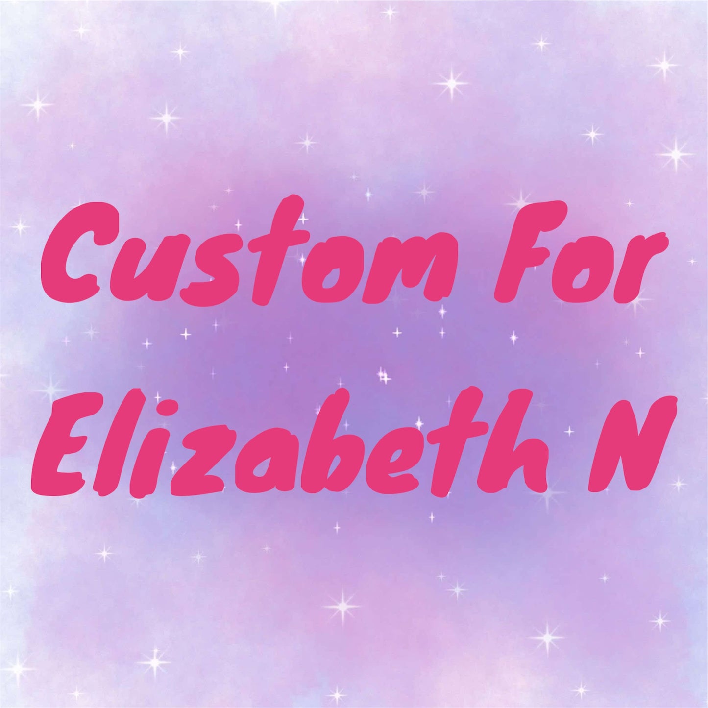 Custom for Elizabeth N