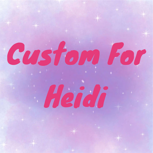 Custom for Heidi