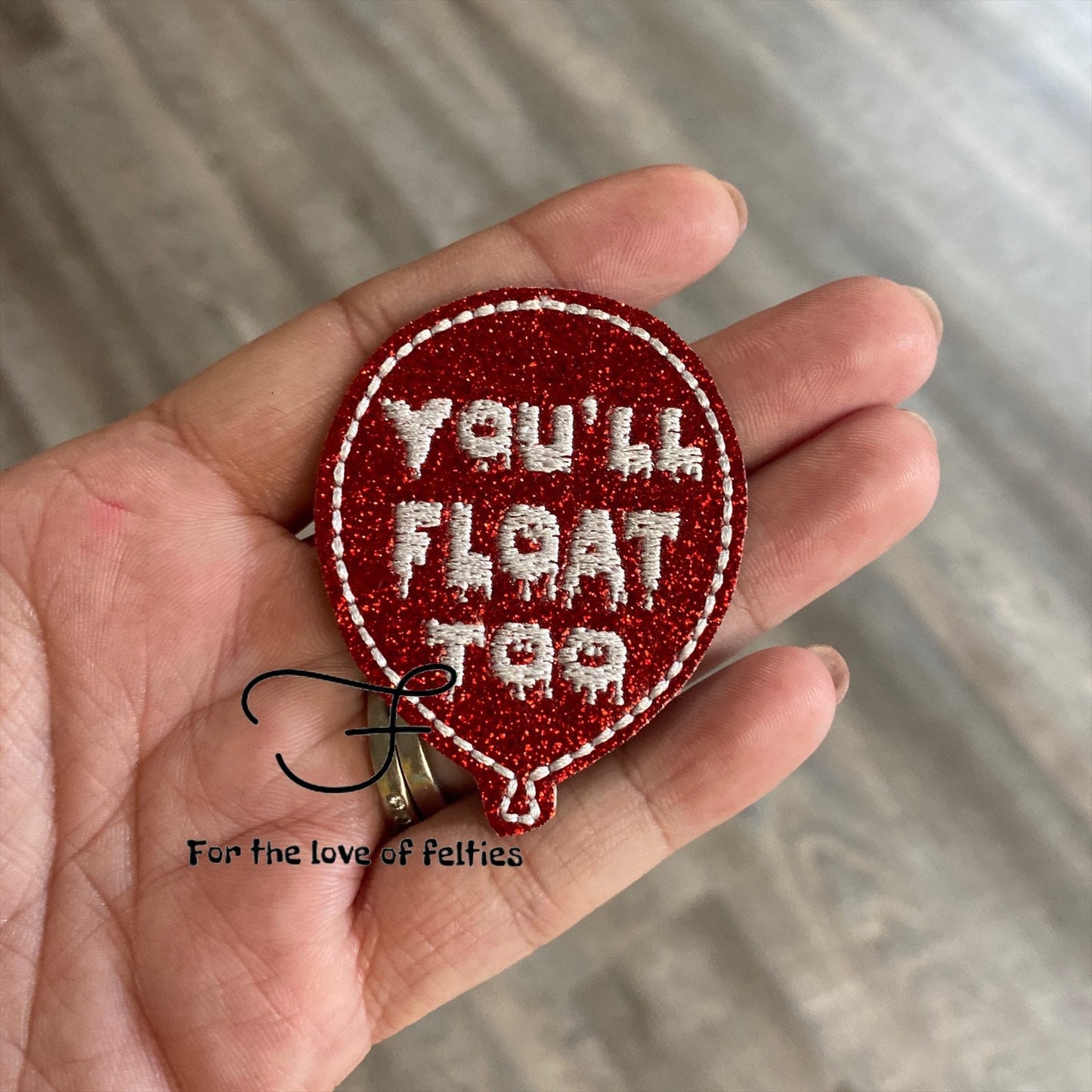 You’ll Float Too Balloon Feltie