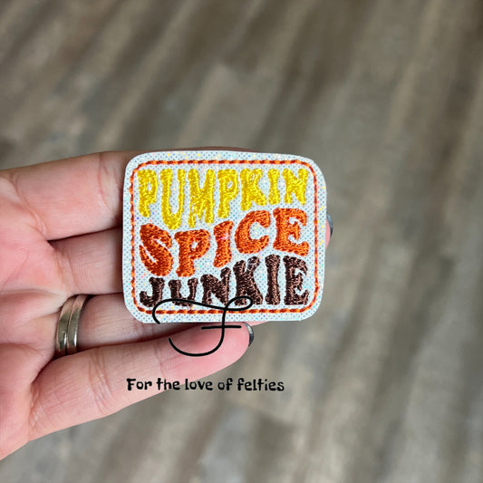 Pumpkin Spice Junkie Feltie